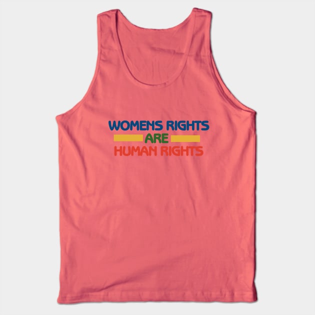 Women's rights are human rights Tank Top by bubbsnugg